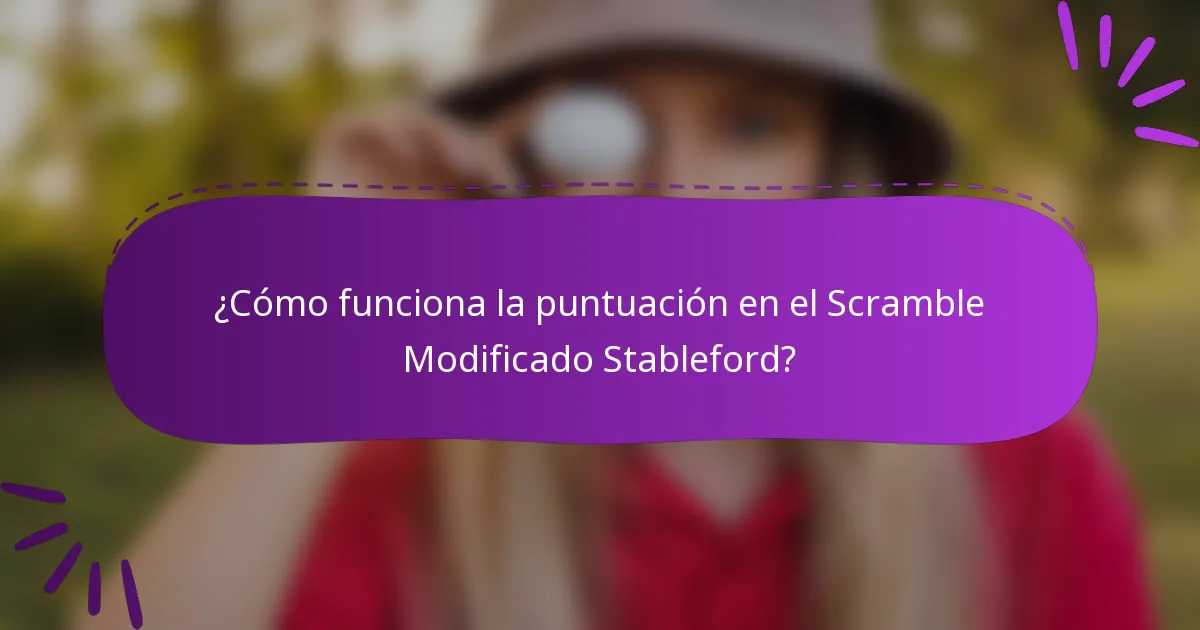 ¿Cómo funciona la puntuación en el Scramble Modificado Stableford?