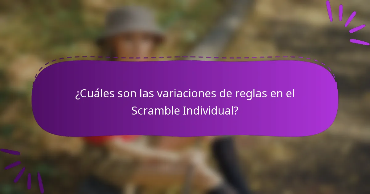 ¿Cuáles son las variaciones de reglas en el Scramble Individual?